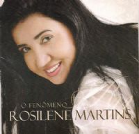 O Fenmeno - Rosilene Martins